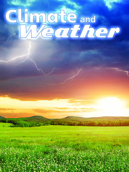 Title details for Climate and Weather by Carla Mooney - Available